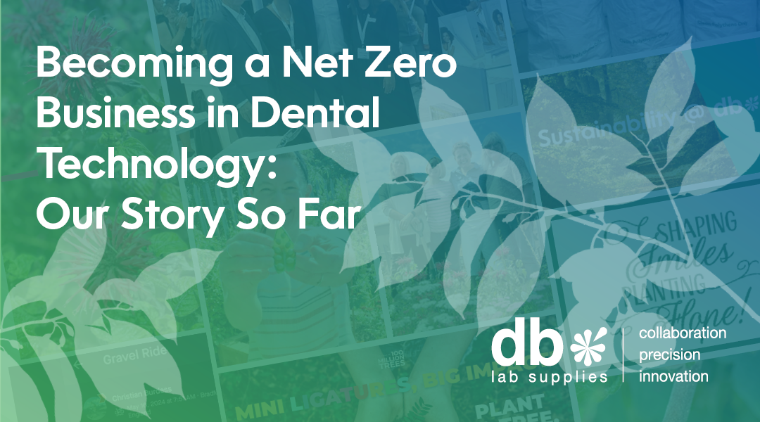 Becoming a Net Zero Business in Dental Technology: Our Story So Far