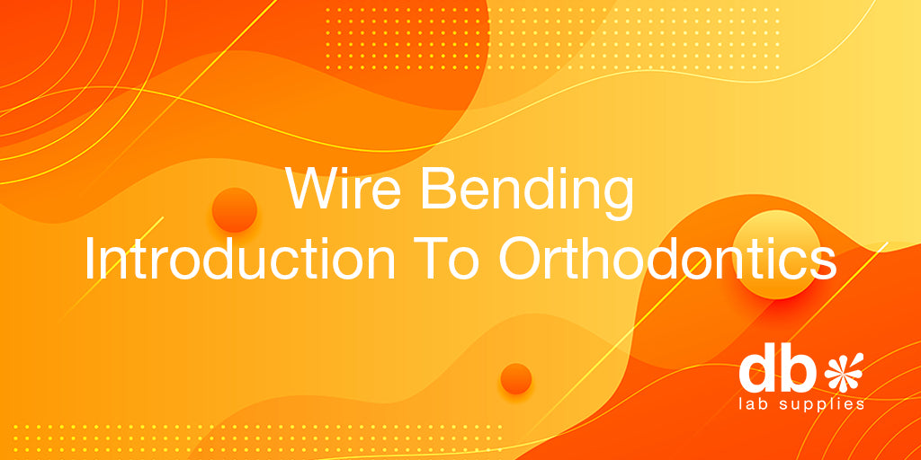 Wire Bending - Introduction to Orthodontics